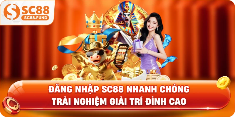 Đăng Nhập SC88 Nhanh Chóng Trải Nghiệm Giải Trí Đỉnh Cao